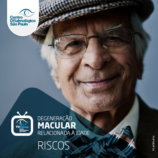 Degeneração Macular Relacionada à Idade – Riscos