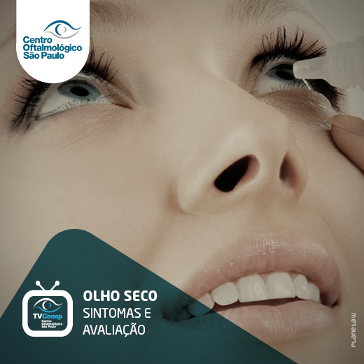 Olho Seco – Sintomas e Avaliação