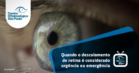 Quando o descolamento de retina é considerado urgência ou emergência