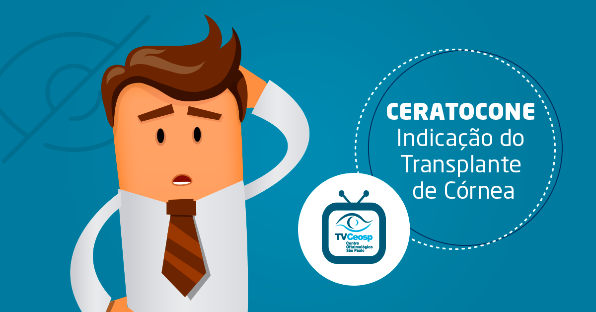 Ceratocone – Indicação do Transplante de Córnea