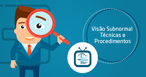 Visão Subnormal – Técnicas e Procedimentos