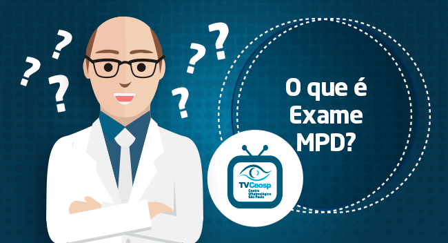 O que é o exame MPD?